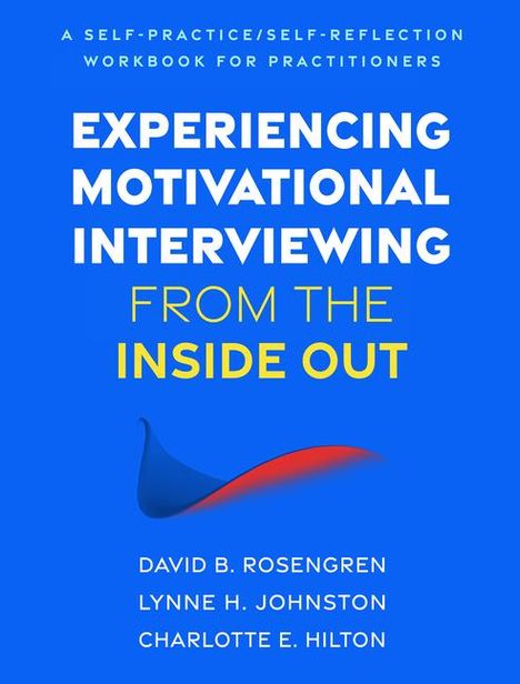 David B Rosengren: Experiencing Motivational Interviewing from the Inside Out, Buch