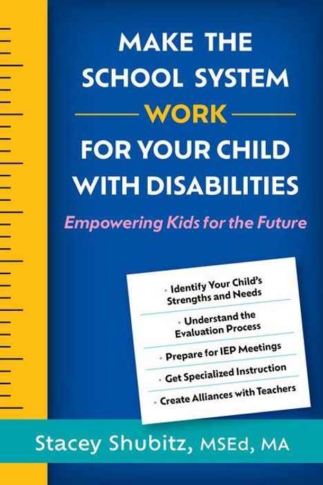 Texte: "MAKE THE SCHOOL SYSTEM WORK FOR YOUR CHILD WITH DISABILITIES", "Empowering Kids for the Future". Name: Stacey Shubitz.