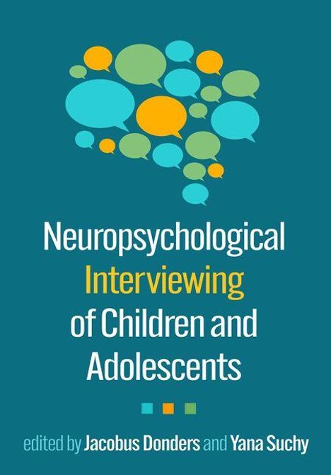 "Neuropsychological Interviewing of Children and Adolescents", herausgegeben von Jacobus Donders und Yana Suchy. Bunte Sprechblasen.