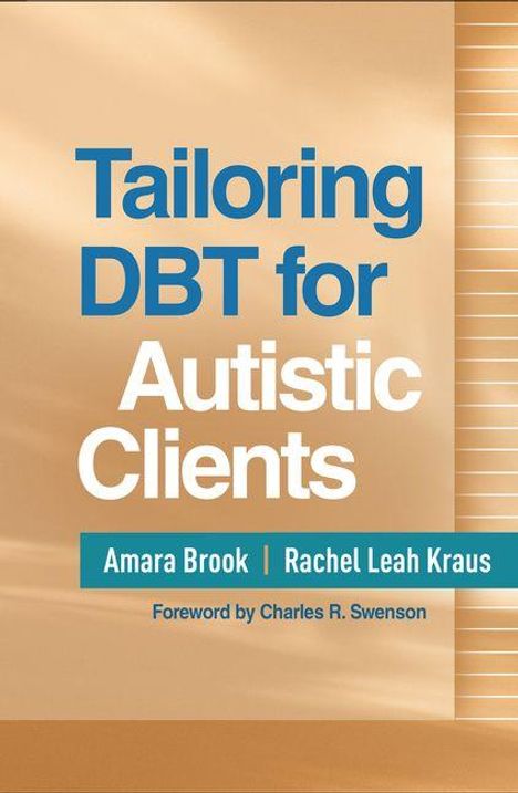 Text: "Tailoring DBT for Autistic Clients", Autoren: Amara Brook, Rachel Leah Kraus, Vorwort: Charles R. Swenson. Hintergrund: Beige und blau.