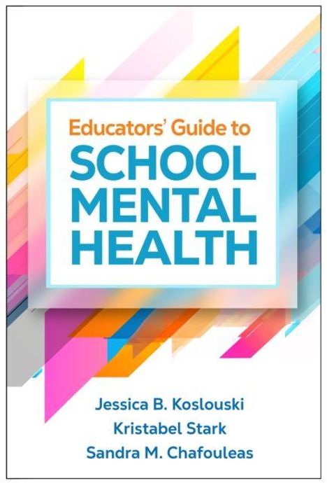 "Educators' Guide to School Mental Health" steht in einem weißen Feld auf farbenfroher, geometrischer Musterung.