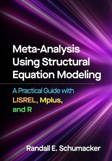 Text: "Meta-Analysis Using Structural Equation Modeling: A Practical Guide with LISREL, Mplus, and R" von Randall E. Schumacker. Hintergrund: Lila Strahlen.