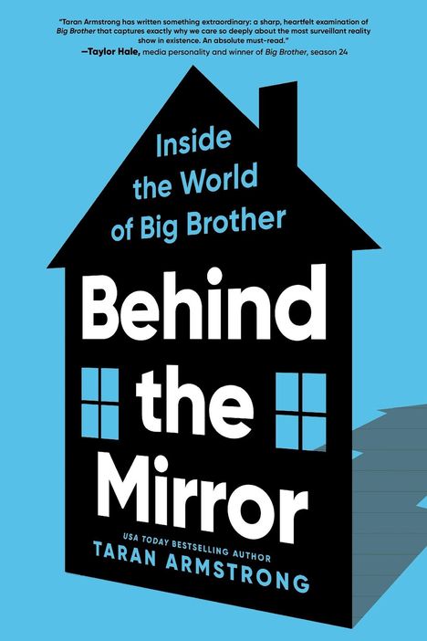 „Behind the Mirror: Inside the World of Big Brother“ von Taran Armstrong. Silhouette eines Hauses auf blauem Hintergrund.
