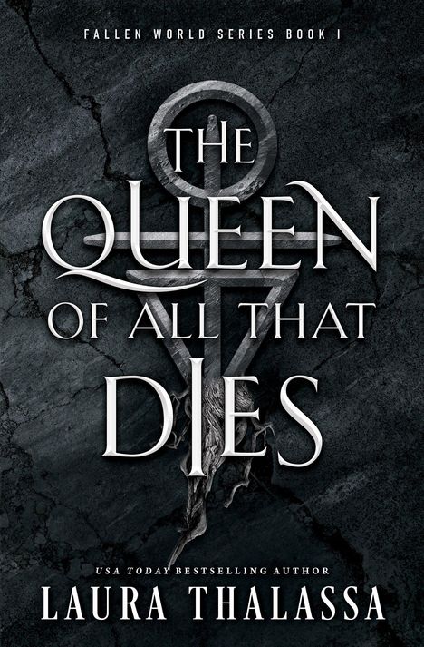 Oben steht "Fallen World Series Book I". Groß "The Queen of All That Dies" und Autor: "Laura Thalassa". Ein dunkler Hintergrund.