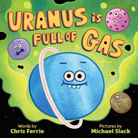 Große bunte Schrift: "URANUS IS FULL OF GAS". Illustration von lachenden Planeten im Weltraum mit Gesichtern.