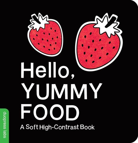 "Hello, YUMMY FOOD. A Soft High-Contrast Book. Zwei stilisierte Erdbeeren auf schwarzem Hintergrund."