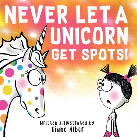 Diane Alber: Never Let a Unicorn Get Spots, Buch