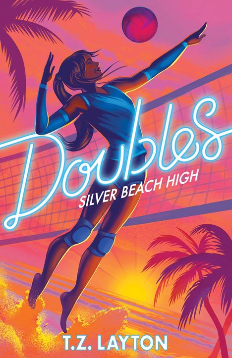 "Doubles: Silver Beach High" von T.Z. Layton. Illustration: Volleyballspielerin springt vor Sonnenuntergang am Strand.