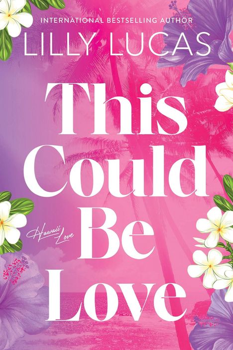 „This Could Be Love“ ist in großer weißer Schrift auf pinkem Hintergrund mit Hibiskus- und Frangipani-Blüten umrahmt.