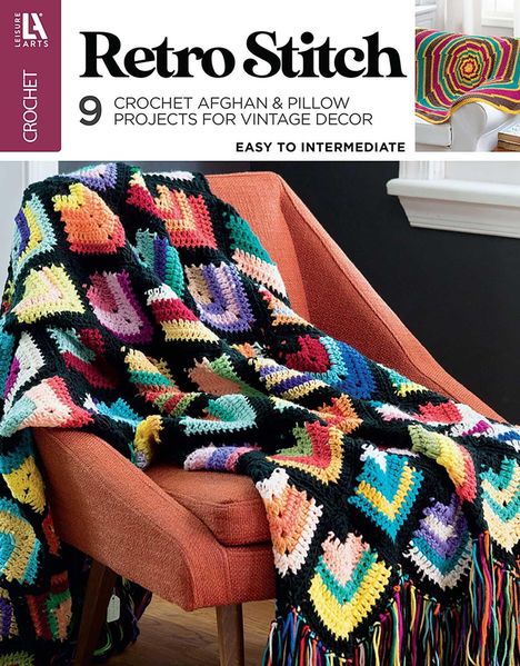"Retro Stitch: 9 Crochet Afghan & Pillow Projects for Vintage Decor. Easy to Intermediate." Dazu ein bunter Häkelüberwurf.