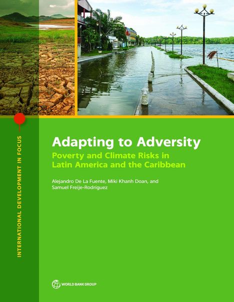 Titel: „Adapting to Adversity: Poverty and Climate Risks in Latin America and the Caribbean“. Foto von Dürre und Überschwemmung.