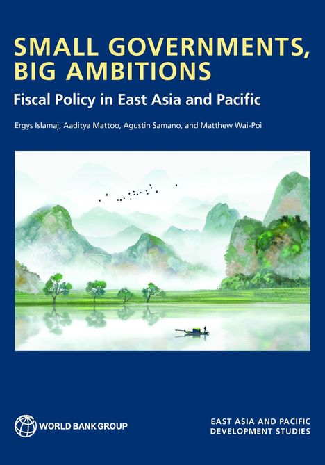 "Small Governments, Big Ambitions: Fiscal Policy in East Asia and Pacific." Unten: malerische Landschaft mit Bergen und Wasser.