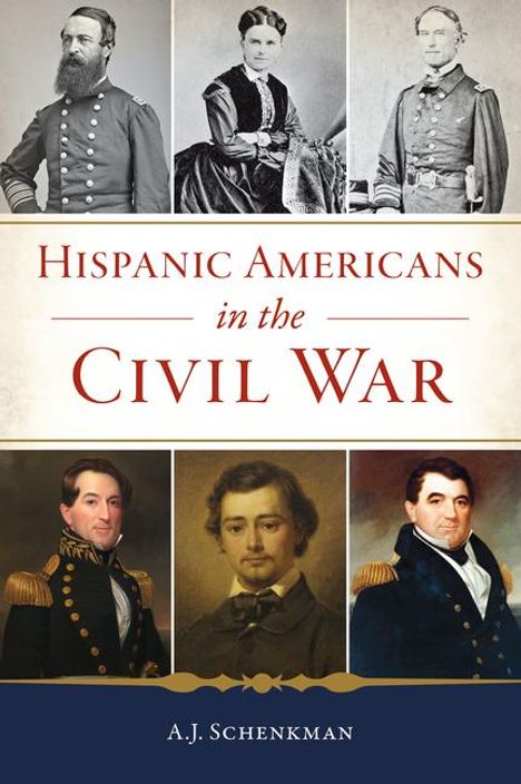 A J Schenkman: Hispanic Americans in the Civil War, Buch