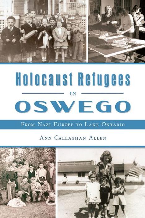 Ann Callaghan Allen: Holocaust Refugees in Oswego, Buch