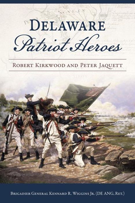 Kennard R Wiggins Jr: Delaware Patriot Heroes, Buch