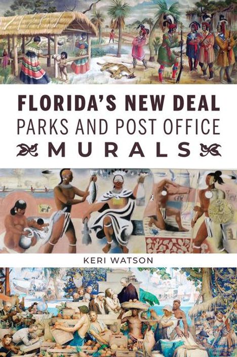 Keri Watson: Florida's New Deal Parks and Post Office Murals, Buch