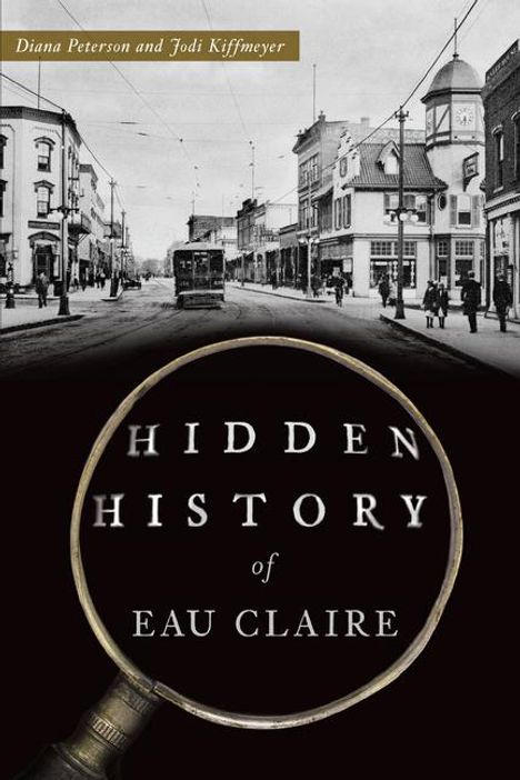 Diana Peterson: Hidden History of Eau Claire, Buch