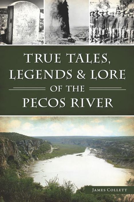 James Collett: True Tales, Legends & Lore of the Pecos River, Buch