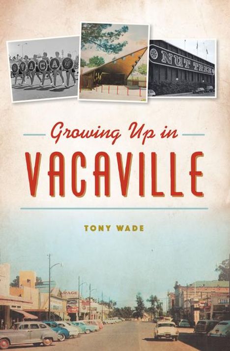 Tony Wade: Growing Up in Vacaville, Buch