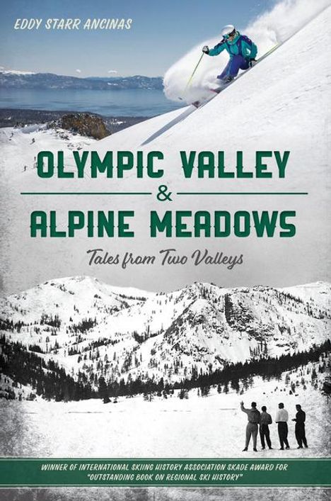 Eddy Starr Ancinas: Olympic Valley &amp; Alpine Meadows, Buch