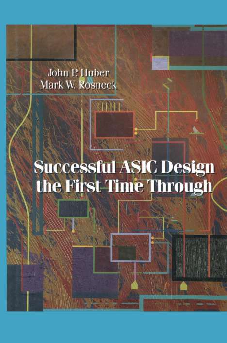 John Huber: Successful ASIC Design the First Time Through, Buch