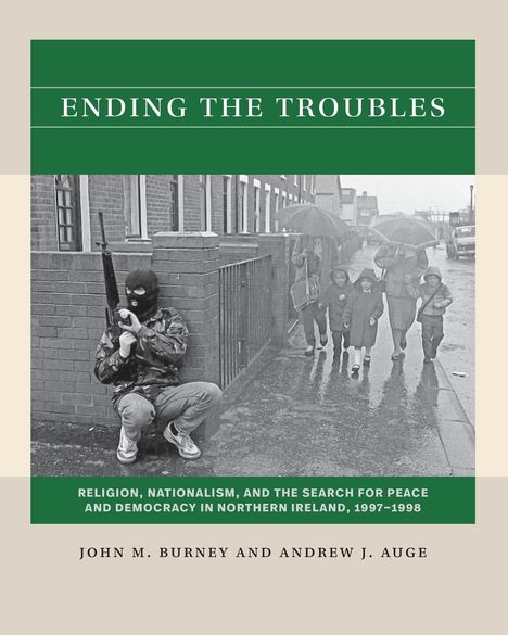 Andrew J. Auge: Ending the Troubles, Buch