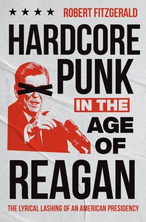 Robert Fitzgerald: Hardcore Punk in the Age of Reagan, Buch