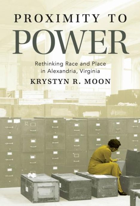 Krystyn R. Moon: Proximity to Power, Buch