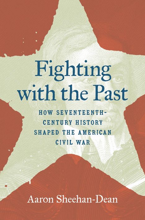 Aaron Sheehan-Dean: Fighting with the Past, Buch