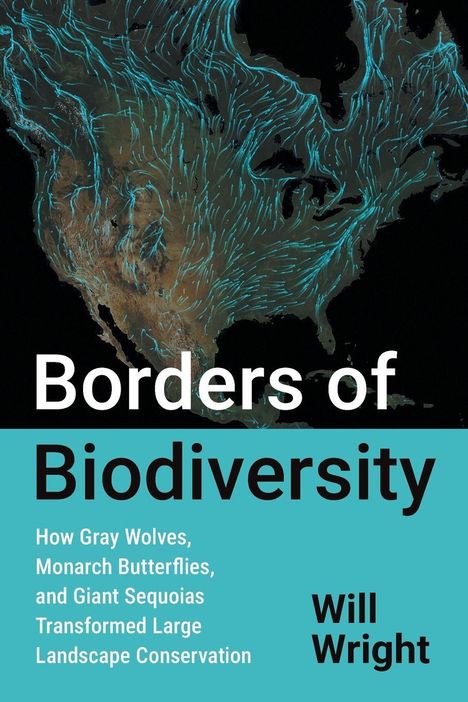 "Borders of Biodiversity" von Will Wright, Untertitel über Wölfe, Schmetterlinge, Mammutbäume. Illustration mit blauen Linien.