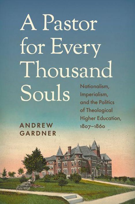 A Pastor for Every Thousand Souls - Andrew Gardner. Illustration eines alten Gebäudes vor einem blauen Himmel.
