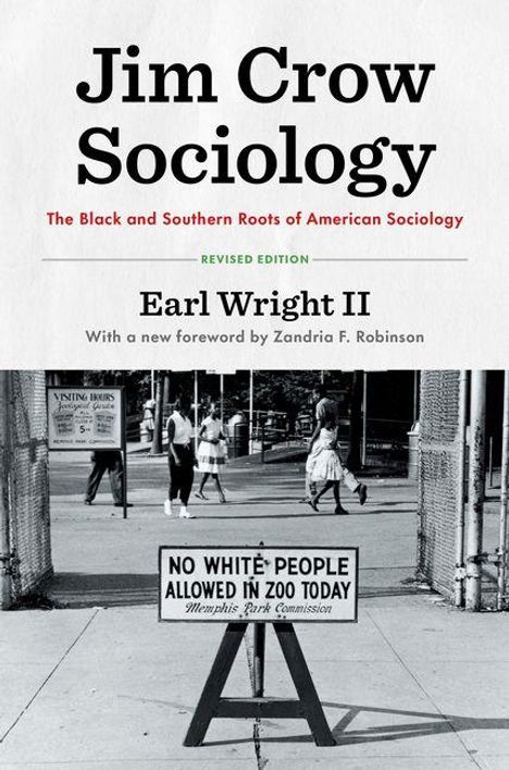 "Jim Crow Sociology: The Black and Southern Roots of American Sociology," Revised Edition von Earl Wright II. Schwarz-weißes Foto.