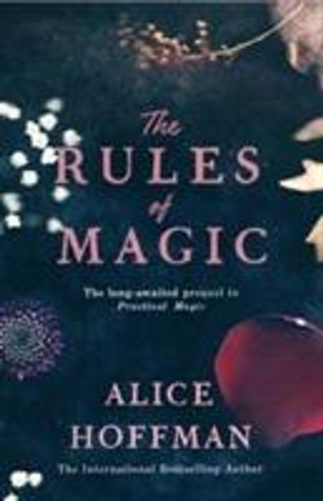 Alice Hoffman: Hoffman, A: The Rules of Magic, Buch