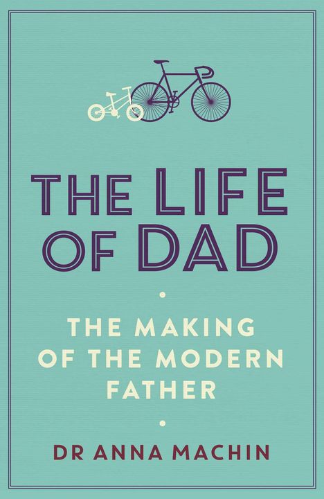 Anna Machin: The Life of Dad, Buch
