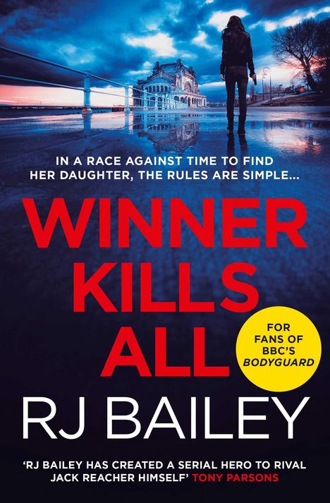 Rj Bailey: Winner Kills All: A Fast-Paced Bodyguard Thriller for Fans of Killing Eve, Buch