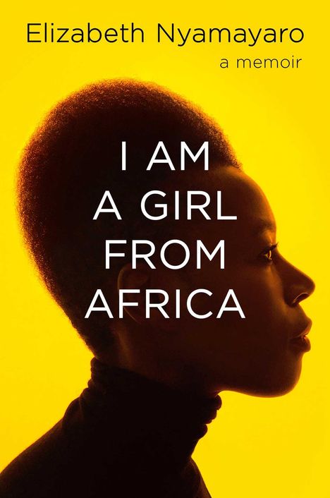 Elizabeth Nyamayaro: Nyamayaro, E: I Am A Girl From Africa, Buch