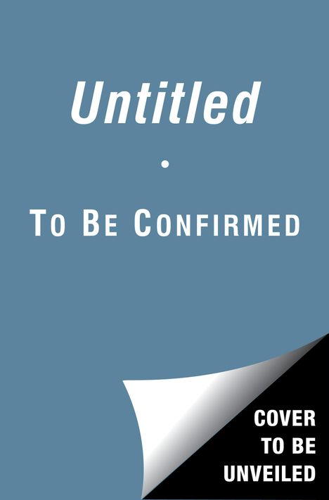 Text: "Untitled · To Be Confirmed" und "Cover to be unveiled". Blaues Design, Ecke unten rechts umgeblättert.