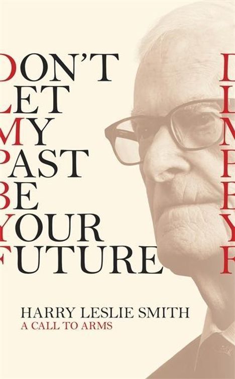 Harry Leslie Smith: Don't Let My Past Be Your Future, Buch