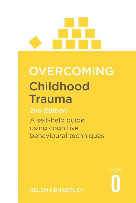 Helen Kennerley: Overcoming Childhood Trauma: A Self-Help Guide Using Cognitive Behavioral Techniques, Buch