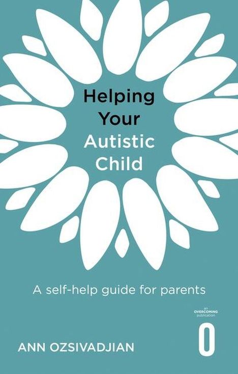 Ann Ozsivadjian: Helping Your Autistic Child, Buch