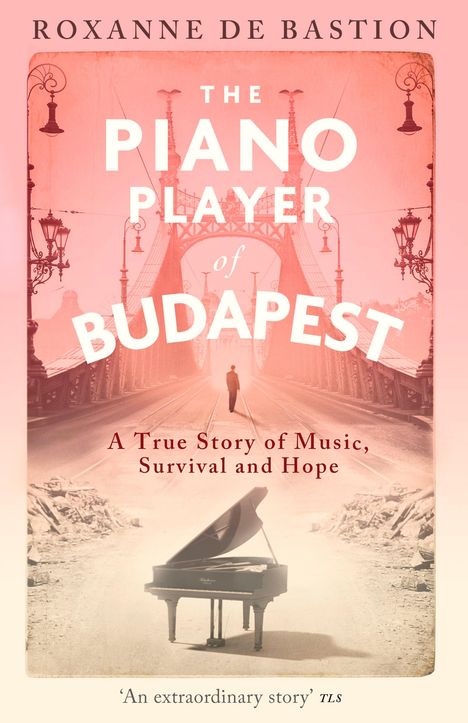 Roxanne de Bastion: The Piano Player of Budapest, Buch