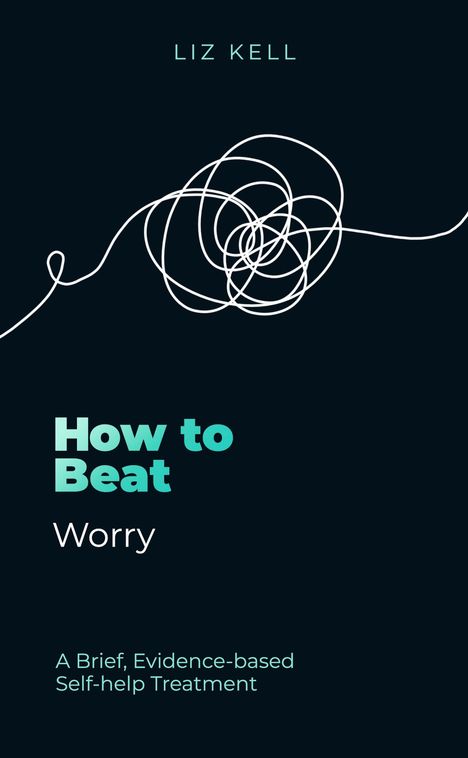 Liz Kell: How to Beat Worry, Buch