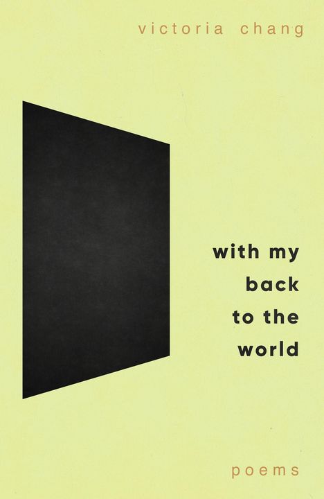 Victoria Chang: With My Back to the World, Buch