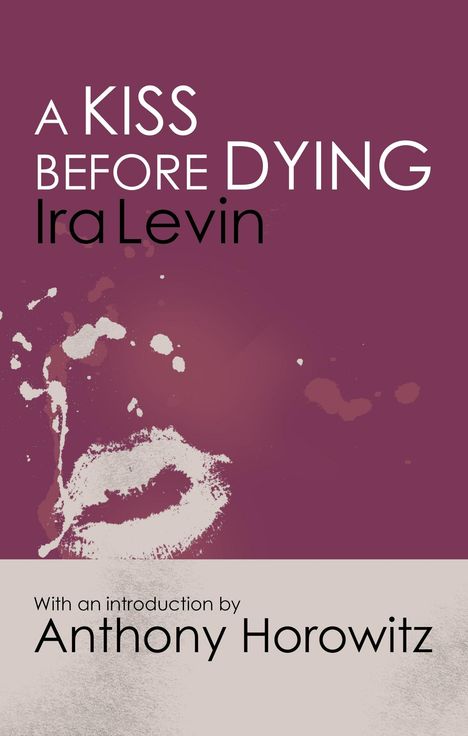 Ira Levin: A Kiss Before Dying, Buch