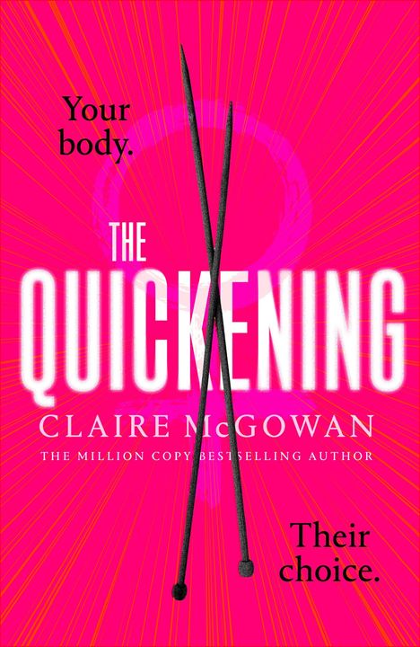„Your body. Their choice.“ „The Quickening“ von Claire McGowan. Vorderseite in Pink mit Strahlen.