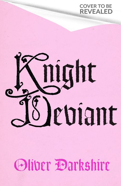 Text: "Knight Deviant" und "Oliver Darkshire", in gotischer Schrift auf rosa Hintergrund.