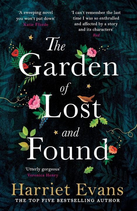 „The Garden of Lost and Found“ von Harriet Evans. Farbenfrohe Blumen und ein Vogel auf dunklem Hintergrund. Buchcover.