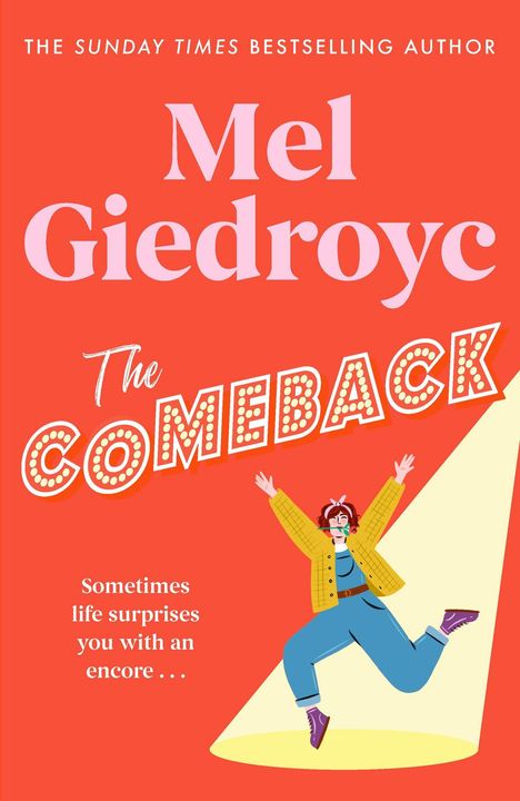 Mel Giedroyc, The Comeback. "Sometimes life surprises you with an encore..." Illustration: Frau im Rampenlicht jubelnd.