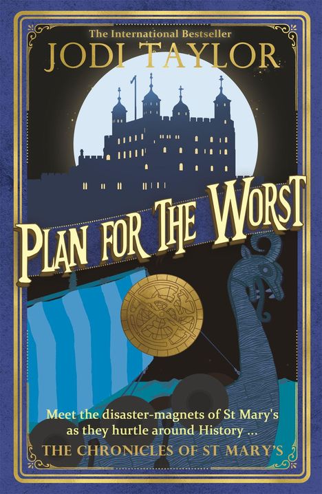 Text: „Jodi Taylor“, „Plan for the Worst“, „Meet the disaster-magnets of St Mary's“. Illustration: Burg, Wikingerboot.