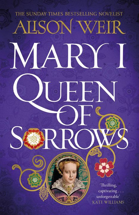 Alison Weir: Mary I: Queen of Sorrows, Buch